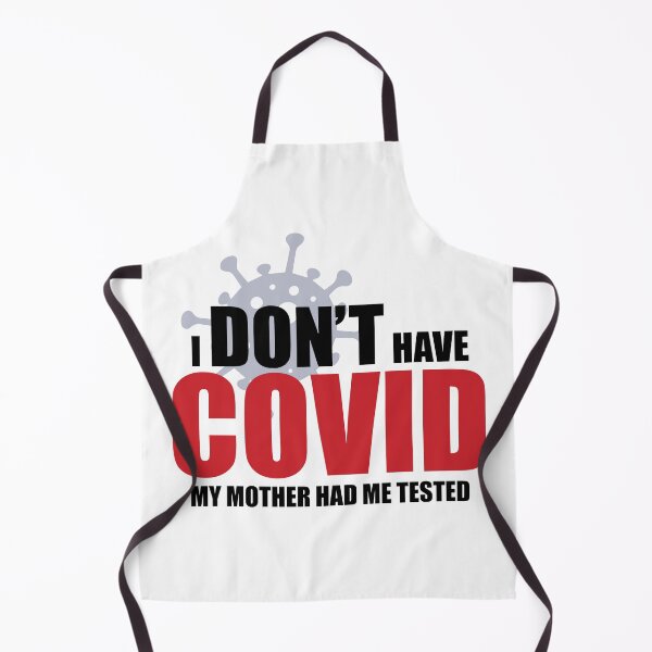 Item preview, I don't have Covid. My Mother had me tested! designed and sold by LouzyKreator.
