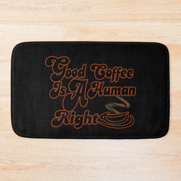 Item preview, Good Coffee Is A Human Right designed and sold by ESAMSTORE.