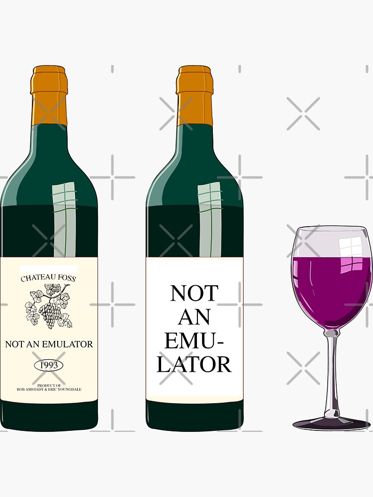 "Wine Is Not An Emulator Bottle And Glass" Sticker for Sale by