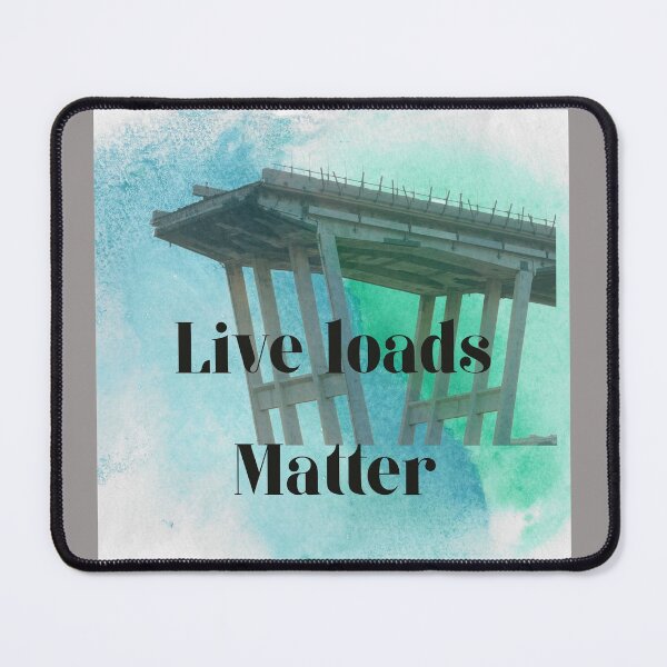 Item preview, Live Loads Matter designed and sold by MarkBaret1.
