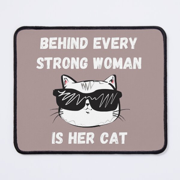 Item preview, Behind Every Strong Woman Is Her Cat, designed and sold by ni3ma.