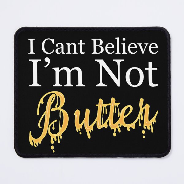 Item preview, Butter Cloth - I Can’t Believe I'm Not Butter designed and sold by NawalMagdy.