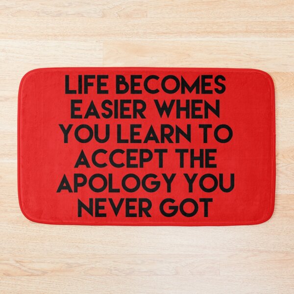 Item preview, learn to accept the apology you never got  designed and sold by Dipalo.