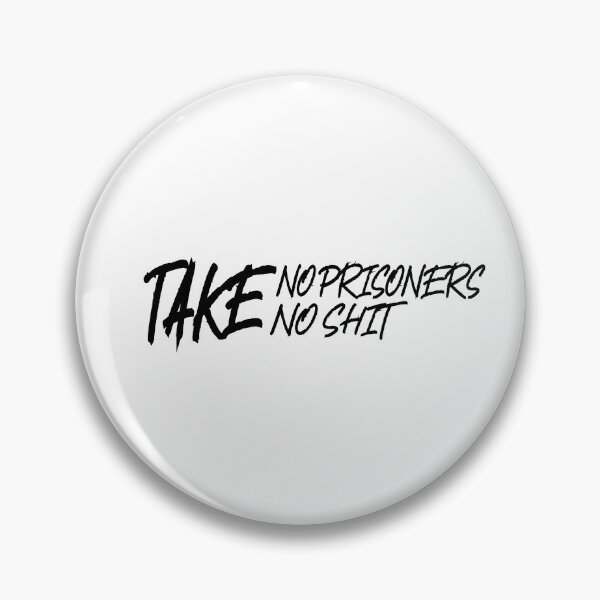 Item preview, Take No Prisoners designed and sold by CreoTshirts.