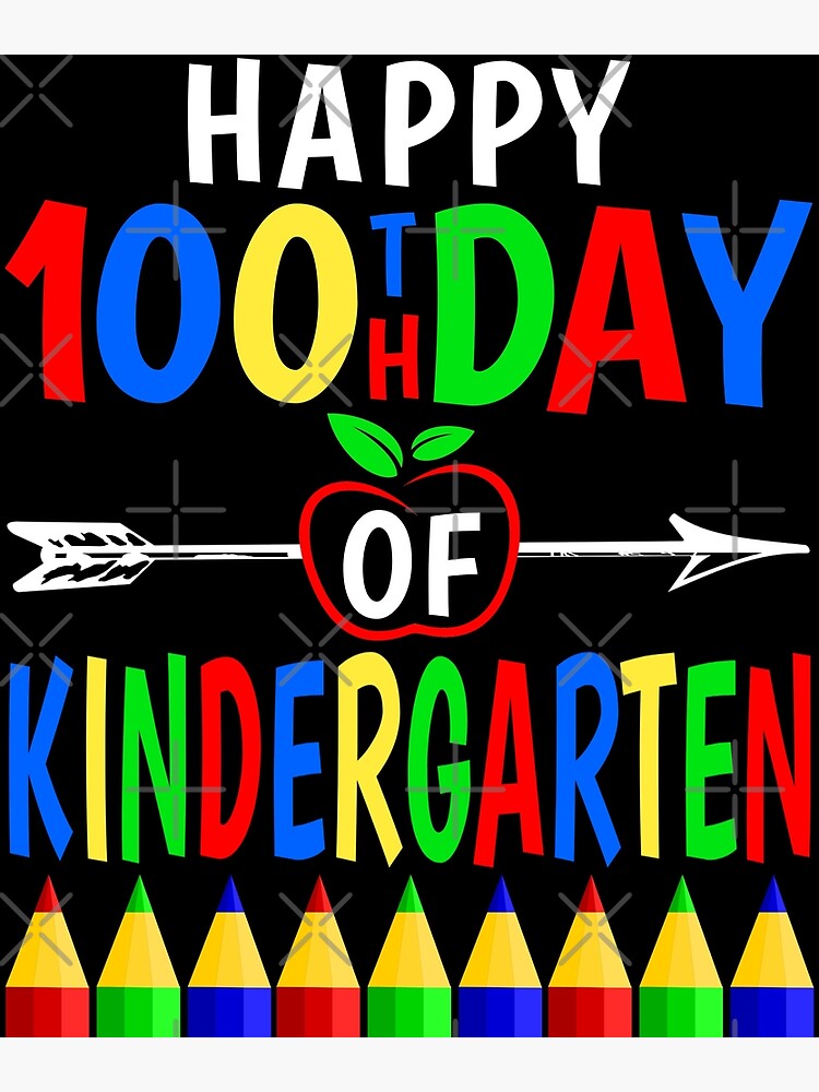 Happy 100th Day Of Kindergarten 2022 Poster By Naworas Redbubble