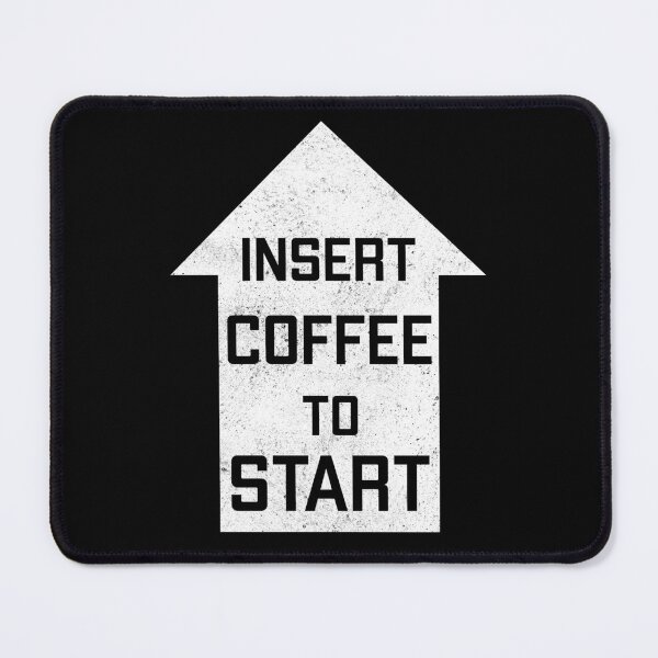 Item preview, Insert Coffee to Start designed and sold by OutcastBrain.