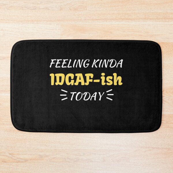 Item preview,  Feeling kinda idgaf-ish today designed and sold by PacePoint.