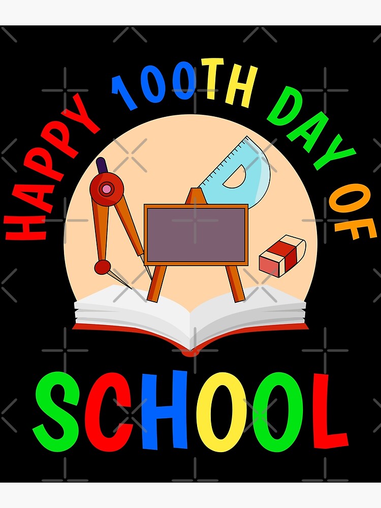 Happy 100th Day Of School 2022 Poster For Sale By Naworas Redbubble