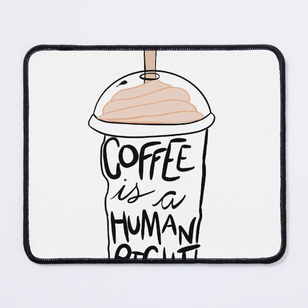 Item preview, Coffee is a Human Right designed and sold by Mywaytothehigh.