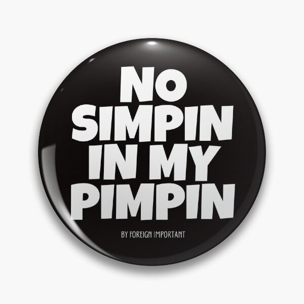 Aperçu de l'œuvre PAS DE SIMPIN DANS MON PIMPIN créée et vendue par MYSENTIMENTS.