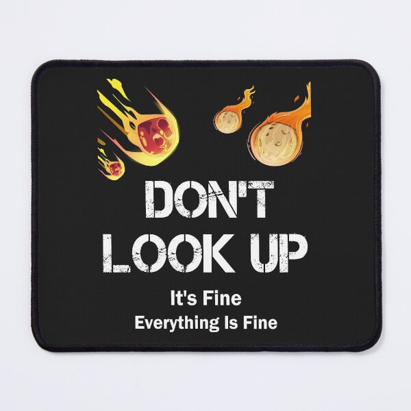 Item preview, don't look up it's fine everything is fine : Dont Look Up Earth Day designed and sold by thegiftedadult.