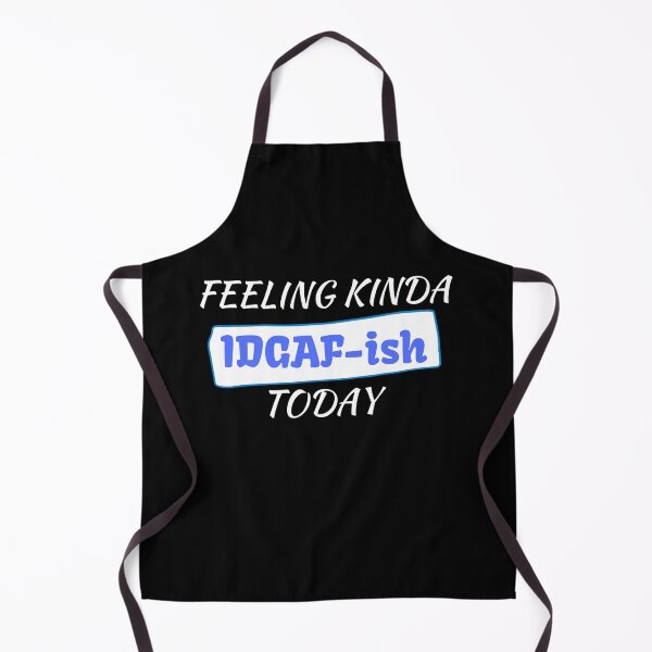 Item preview,  Feeling kinda idgaf-ish today designed and sold by PacePoint.