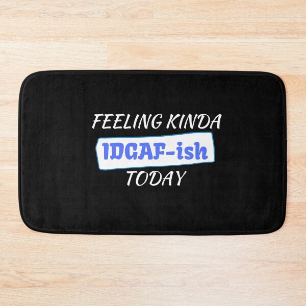 Item preview,  Feeling kinda idgaf-ish today designed and sold by PacePoint.