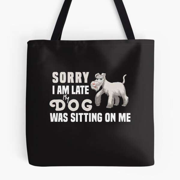 Item preview,  Sorry I Am Late My Dog Was Sitting On Me  & cute family gift designed and sold by store7azzouzi.