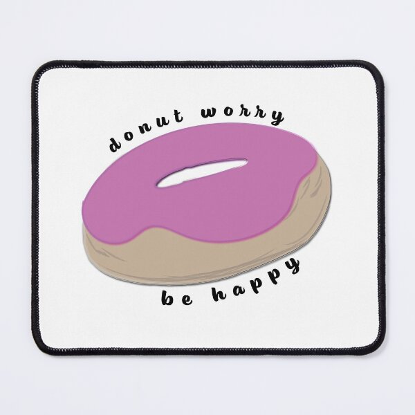 Item preview, donut worry be happy  designed and sold by doodlesbyhoagie.