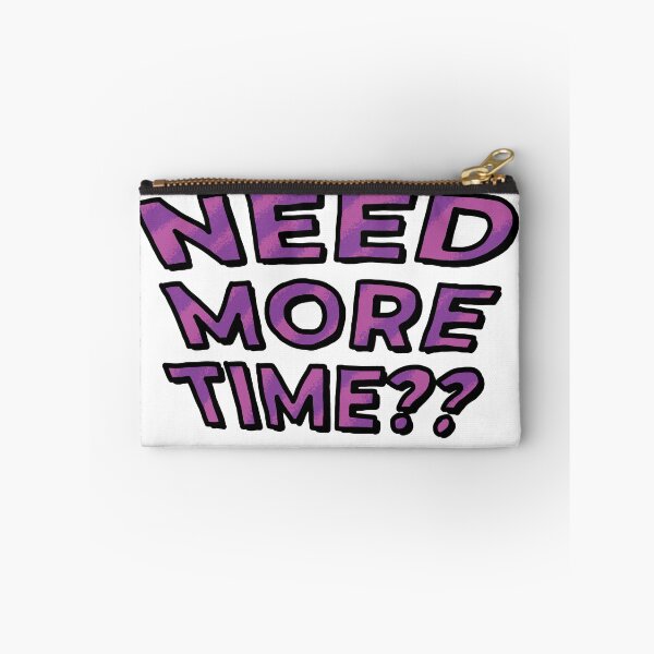 Item preview, Need More Time?? (Purple) designed and sold by connor-maitland.