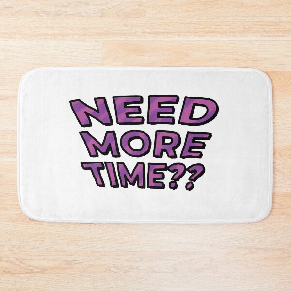 Item preview, Need More Time?? (Purple) designed and sold by connor-maitland.
