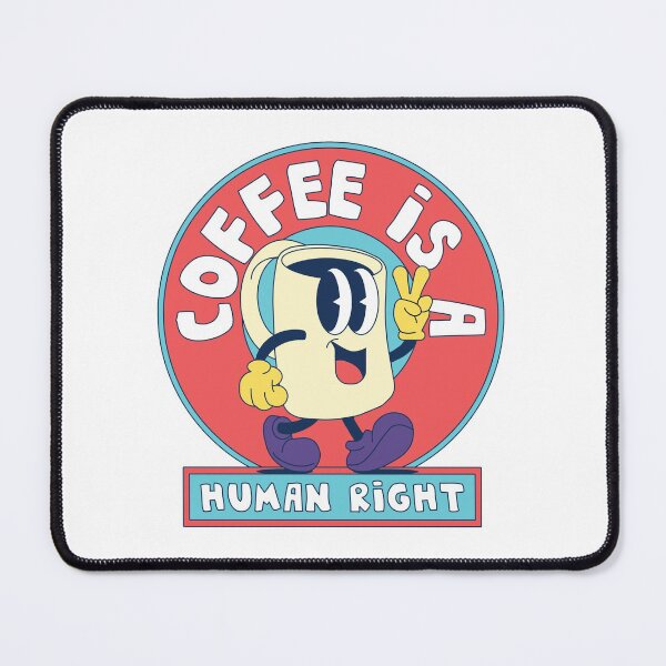 Item preview, Coffee Is a Human Right designed and sold by axelmcg.