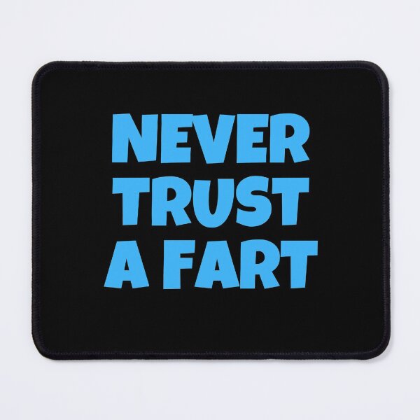 Item preview, Never Trust A Fart designed and sold by Peter Stawicki.