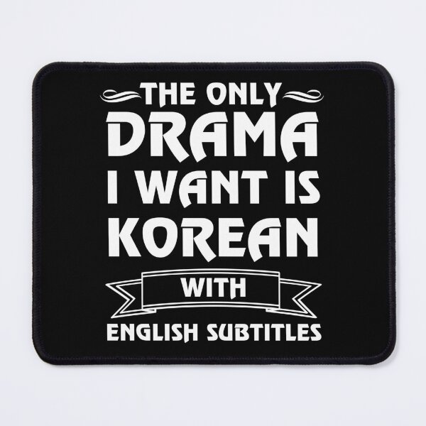 Item preview, The Only Drama I Want Is Korean With English Subtitles South Korean Heritage designed and sold by Kaladzishop.