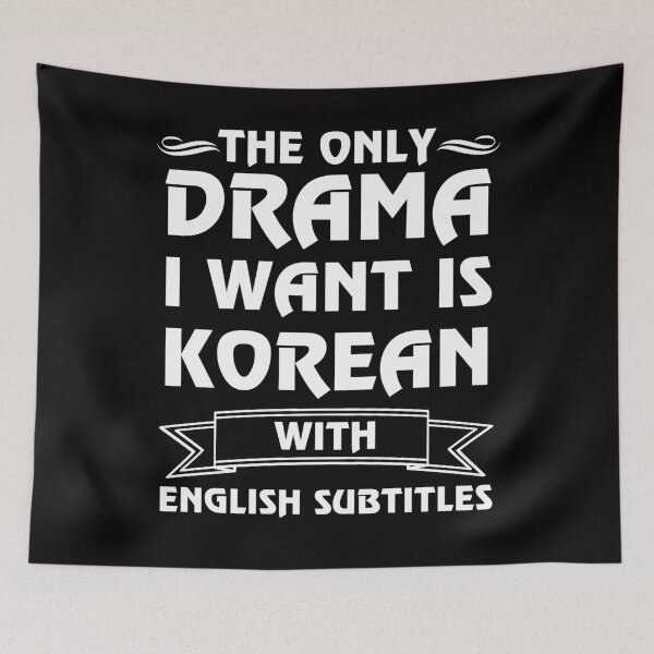 Item preview, The Only Drama I Want Is Korean With English Subtitles South Korean Heritage designed and sold by Kaladzishop.