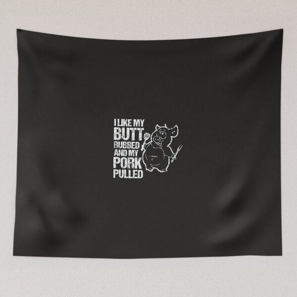 Item preview, I Like My Butt Rubbed & My Pork Pulled! designed and sold by bernascrga.