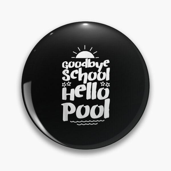 Item preview, Good Bye School Hello Pool Last Day Of School Summer  designed and sold by carriejose0.