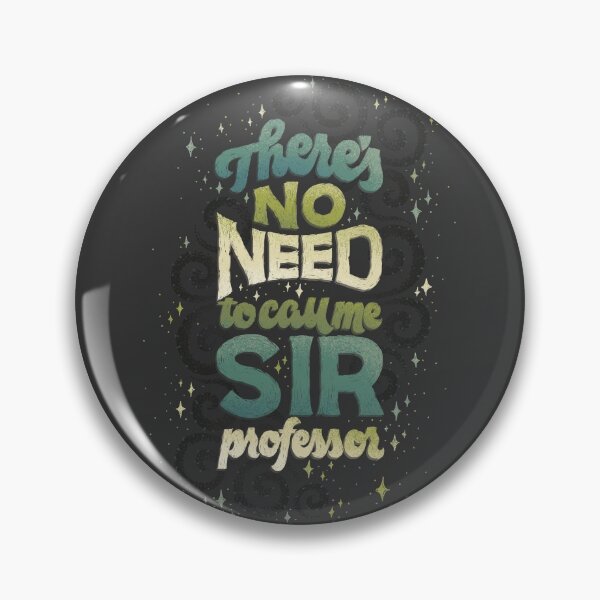 Item preview, No Need to Call Me Sir designed and sold by polliadesign.