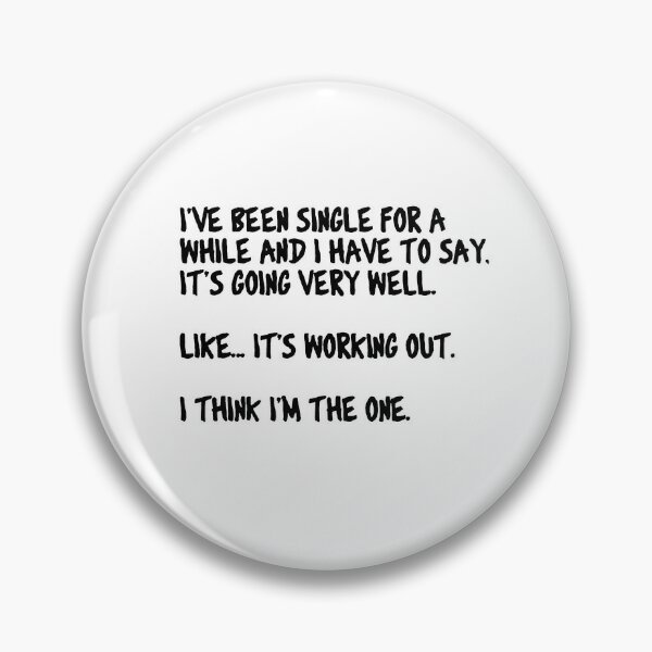 Enjoying Single life Pin