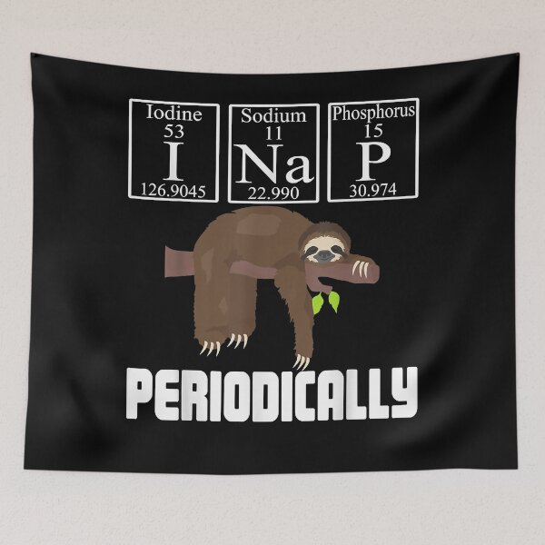 Item preview, I Nap Periodically Sloth Lover Chemistry Lazy Sloth designed and sold by ToriMoriarty.