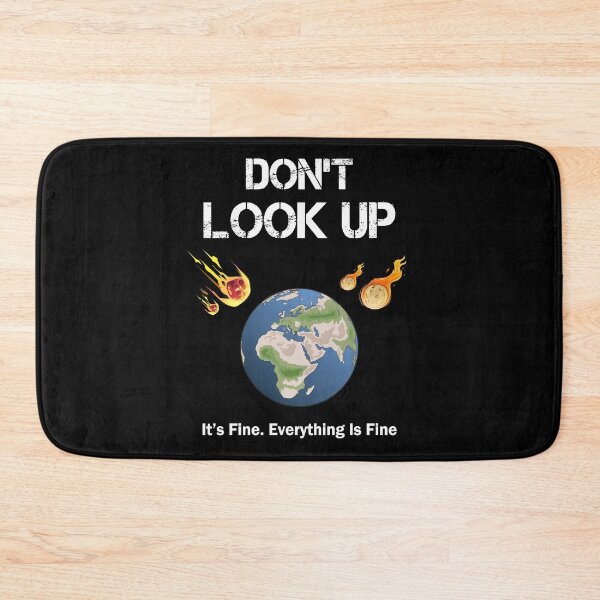 Item preview, don't look up it's fine everything is fine : Dont Look Up earth day designed and sold by thegiftedadult.