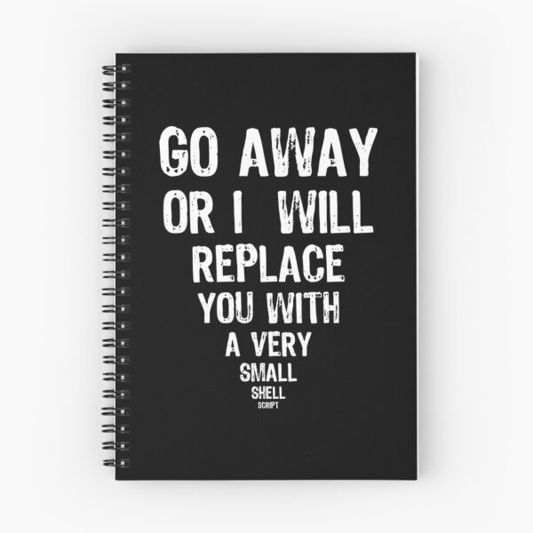 Item preview, Go Away T-ShirtGo Away - Shell Script Funny message  designed and sold by CospeTunner.