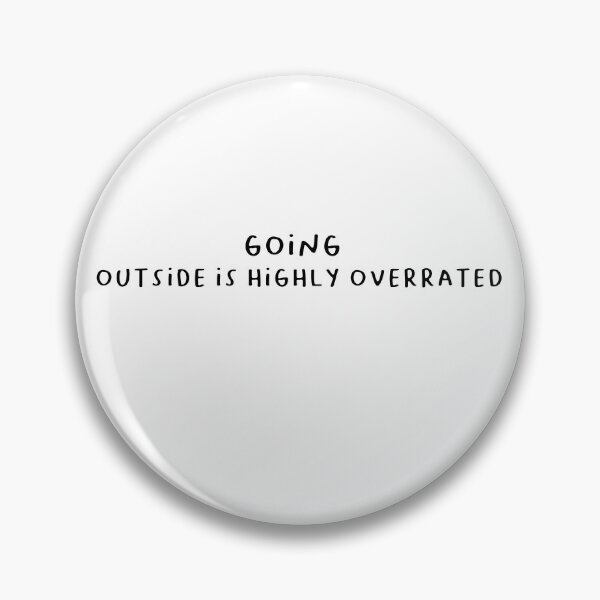 Item preview, Going Outside is Highly Overrated Classic T-Shirt :  Funny memes Quote T-shirt Gift Idea  designed and sold by Achrafilla1.