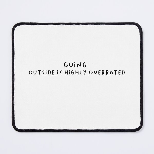 Item preview, Going Outside is Highly Overrated Classic T-Shirt : Funny memes Quote T-shirt Gift Idea designed and sold by Achrafilla1.