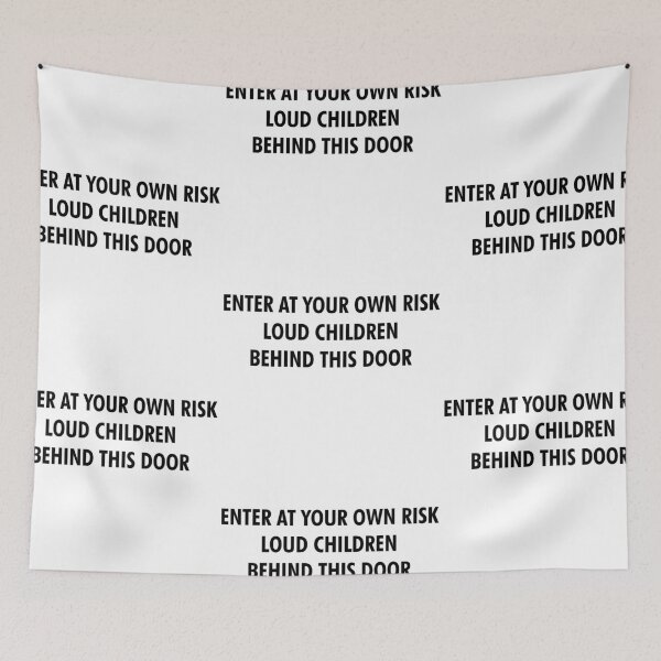 Item preview, Enter At Your Own Risk Loud Children Behind This Door designed and sold by shotofash.