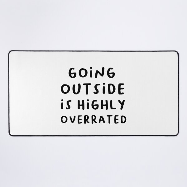 Item preview, Going Outside is Highly Overrated Classic T-Shirt : Funny memes Quote T-shirt Gift Idea designed and sold by Achrafilla1.