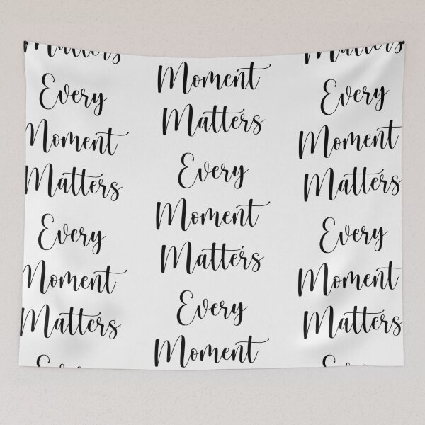 Item preview, Every Moment Matters designed and sold by shotofash.