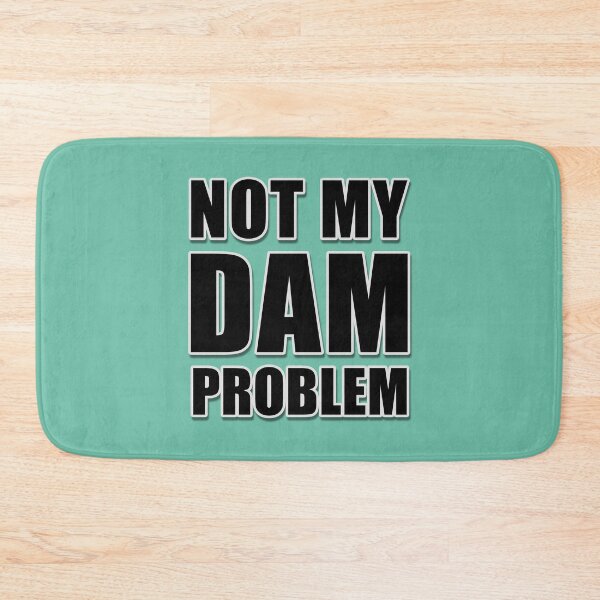 Item preview, NOT MY DAM PROBLEM. PJO percy jackson joke. Green Version designed and sold by MultiFandomFan.