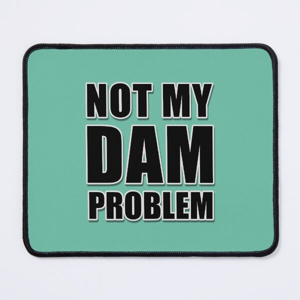 Item preview, NOT MY DAM PROBLEM. PJO percy jackson joke. Green Version designed and sold by MultiFandomFan.