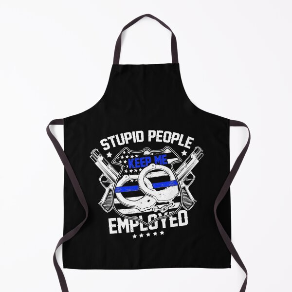 Item preview, Stupid People Keep Me Employed Police designed and sold by gonzalogranados.