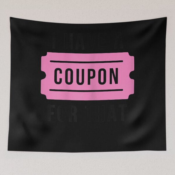 Item preview, Womens I have a coupon is a funny couponing gift for women designed and sold by Charlerimm.