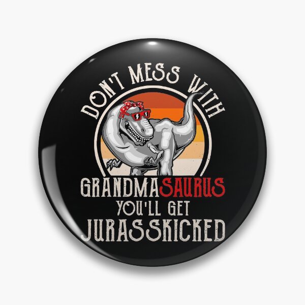 Item preview, Dont Mess With Grandmasaurus You Get Jurasskicked grandma designed and sold by KevinGardner1.