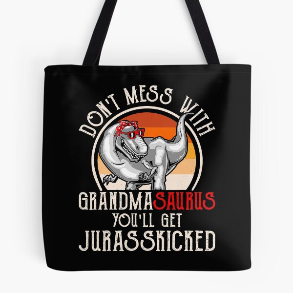 Item preview, Dont Mess With Grandmasaurus You Get Jurasskicked grandma designed and sold by KevinGardner1.