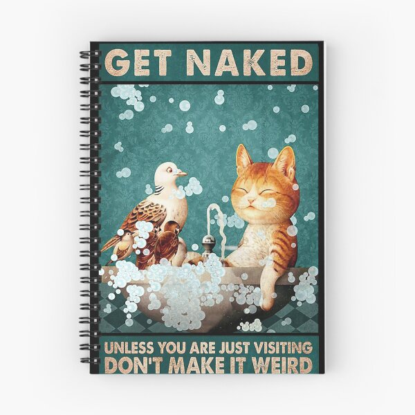 Item preview, Get naked unless you are just visiting don't make it weird cats and birds designed and sold by SimonsonNuala.
