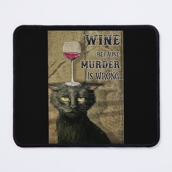Item preview, Cat Wine Because Murder Is Wrong designed and sold by SimonsonNuala.