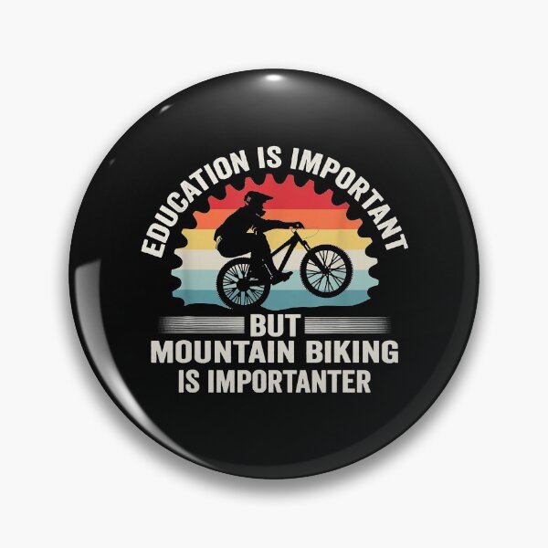 Item preview, Education is important but mountain biking is importanter designed and sold by spherevilla.