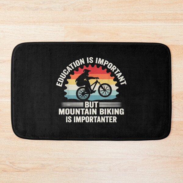 Item preview, Education is important but mountain biking is importanter designed and sold by spherevilla.