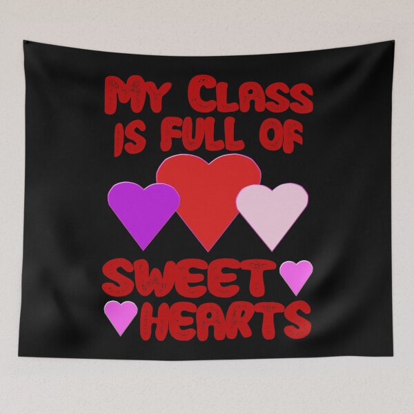 Item preview, My Class is Full of Sweet Hearts designed and sold by toddbrooney.