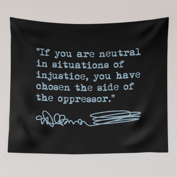 Item preview, Desmond Tutu - If You Are Neutral in Situations of Injustice (blue) designed and sold by Thelittlelord.