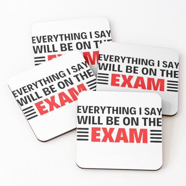 Item preview, Everything I Say Will Be on the exam Funny Teacher Sayings designed and sold by chetan786.